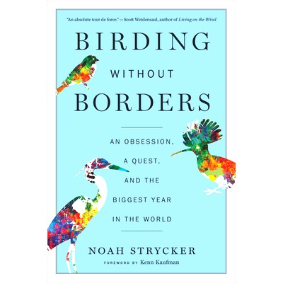 预订 Birding Without Borders: An Obsession, a Quest, and the Biggest Year in the World: 9781328494634