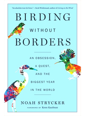 预订 Birding Without Borders: An Obsession, a Quest, and the Biggest Year in the World: 9781328494634