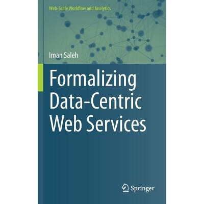 预订 Formalizing Data-Centric Web Services 正式数据为中心的网络服务 9783319246765