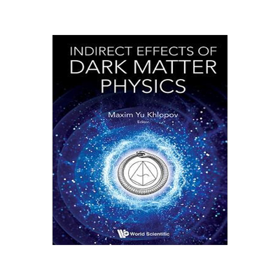[预订]Indirect Effects of Dark Matter Physics 9789814635745