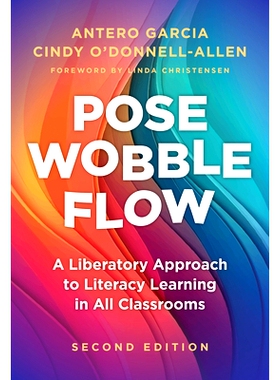 预订 Pose, Wobble, Flow: A Liberatory Approach to Literacy Learning in All Classrooms 姿势、摇摆、流动：一种在所有课堂中