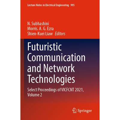 预订 Futuristic Communication and Network Technologies: Select Proceedings of VICFCNT 2021, Volume 2未来通信与网络技术虚