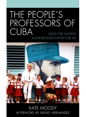 预订 The People’s Professors of Cuba: How the Nation Achieved Education for All 古巴的人民教授：国家如何实现全民教育: 9