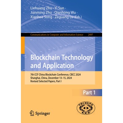 预订 Blockchain Technology and Application 7th CCF China Blockchain Conference, CBCC 2024, Shanghai, China, December 13-