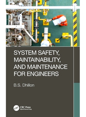 预订 System Safety, Maintainability, and Maintenance for Engineers 工程师的系统安全、可维护度与维护: 9781032429885