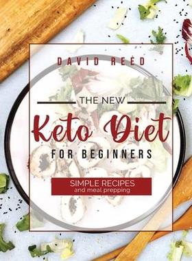 [预订]The New Keto Diet for Beginners: Simple Recipes and Meal Prepping 9781803604510