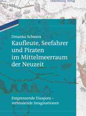 【预订】Kaufleute, Seefahrer und Piraten im Mittelmeerraum der Neuzeit 9783486704877