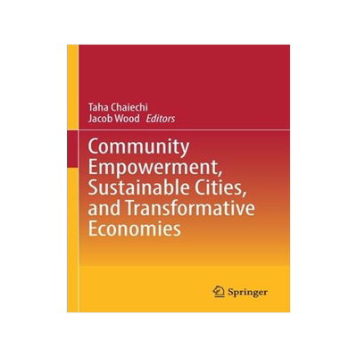 [预订]Community Empowerment, Sustainable Cities, and Transformative Economies 9789811652622