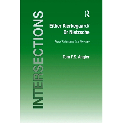 预订 Either Kierkegaard/Or Nietzsche: Moral Philosophy in a New Key: 9781138257627