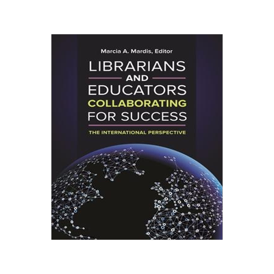 [预订]Librarians and Educators Collaborating for Success: The International Perspective 9781440837500