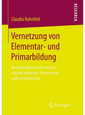 预订 Vernetzung von Elementar- und Primarbildung: Bedingungen und Grenzen organisationaler Steuerungs- und Lernprozesse