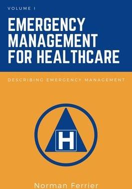 [预订]Emergency Management for Healthcare, Volume I: Describing Emergency Management 9781637421772