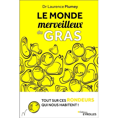 预订 Le monde merveilleux du gras : tout sur ces rondeurs qui nous habitent 脂肪的奇妙世界：关于我们体内的这些曲线: 9782