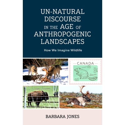预订 Un-Natural Discourse in the Age of Anthropogenic Landscapes: How We Imagine Wildlife 人类景观时代的非自然话语:我们