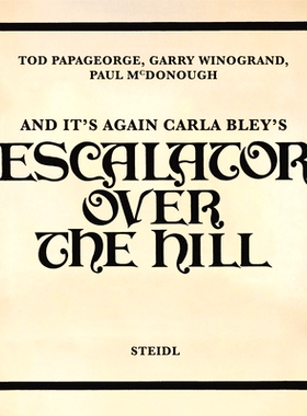 预订 And It’s Again: Carla Bley’s Escalator Over the Hill: 9783969991367