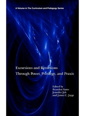 预订 Excursions and Recursions Through Power, Privilege, and Practice (HC) 穿越权力、特权和实践的游历和递归: 97816173598