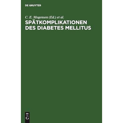 预订 Spätkomplikationen des Diabetes mellitus: Prophylaxe, Diagnostik, Therapie: 9783110120691