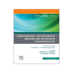 [预订]Complementary and Integrative Medicine and Nutrition in Otolaryngology, an Issue of Otolaryngologic Clinics of N