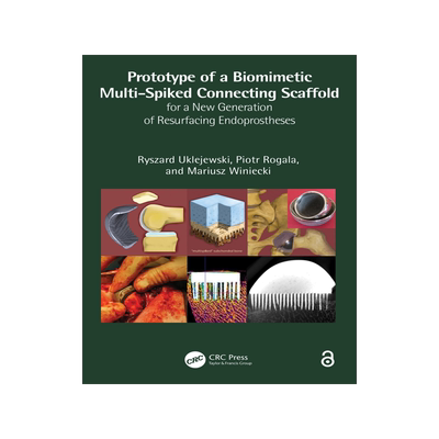 [预订]Prototype of a Biomimetic Multi-Spiked Connecting Scaffold for a New Generation of Resurfacing Endop 9781032418445