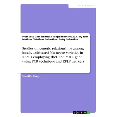 预订 Studies on Genetic Relationships Among Locally Cultivated Musaceae Varieties in Kerala Employing Rbcl and Matk Gene
