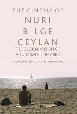 [预订]The Cinema of Nuri Bilge Ceylan: The Global Vision of a Turkish Filmmaker 9781350252301