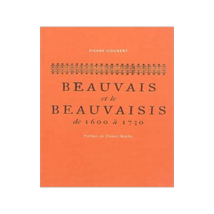 [预订]Beauvais et le Beauvaisis de 1600 à 1730 : contribution à l’histoire sociale de la France au XVI 9782859447403