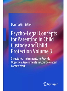 预订 Psycho-legal Concepts for Parenting in Child Custody and Child Protection Vol. 3: Structured Instruments to Provide