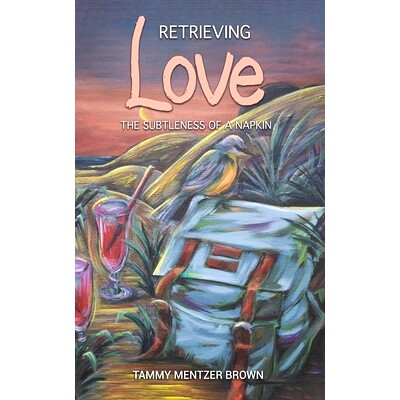 预订 Retrieving Love: The Subtleness of a Napkin: 9781647509644
