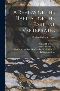 [预订]A Review of the Habitat of the Earliest Vertebrates; Fieldiana Geology v.11, * 9781014380890