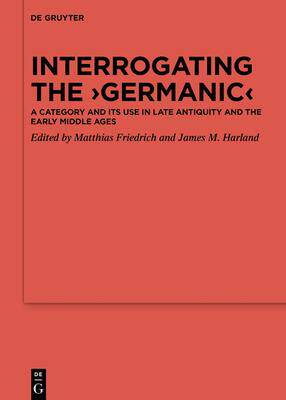 [预订]Interrogating the ‘Germanic’ 9783110699760