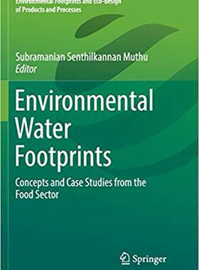 【预售】Environmental Water Footprints: Concepts and Case Studies from the Food Sector