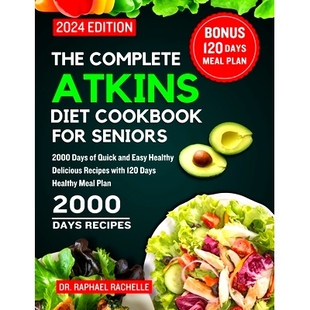 Easy The Days 2000 Healthy with Delicious Recipes 120 for Complete and Atkins Seniors Diet 预订 Quick 2024 Cookbook