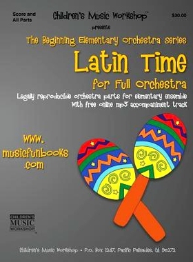 预订 Latin Time: Legally reproducible orchestra parts for elementary ensemble with free online mp3 accompaniment track: