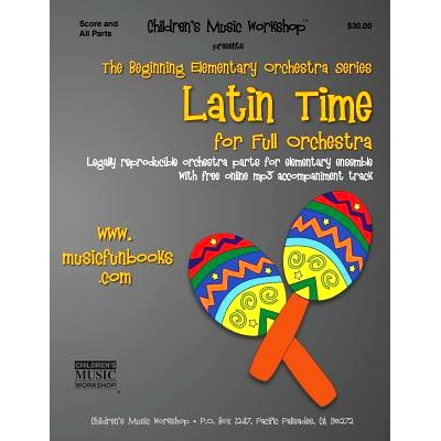预订 Latin Time: Legally reproducible orchestra parts for elementary ensemble with free online mp3 accompaniment track: