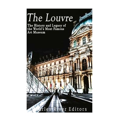 预订 The Louvre: The History and Legacy of the World’s Most Famous Art Museum: 9781542943727