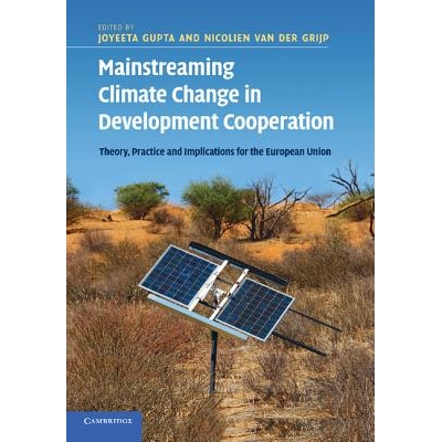 预订 Mainstreaming Climate Change in Development Cooperation: Theory, Practice and Implications for the European Union