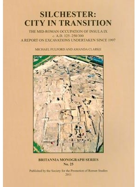 预订 Silchester: City in Transition: The Mid-Roman Occupation of Insula IX C. A.D. 125-250/300. a Report on Excavations