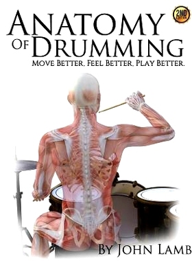 预订 Anatomy of Drumming: Move Better, Feel Better, Play Better: 9781511590044