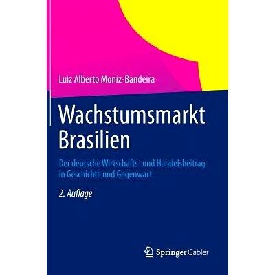 预订 Wachstumsmarkt Brasilien: Der deutsche Wirtschafts- und Handelsbeitrag in Geschichte und Gegenwart 巴西的增长市场: