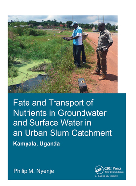 【预订】Fate and Transport of Nutrients in Groundwater and Surface Water in an Urban Slum Catchment, Kampala, Uganda