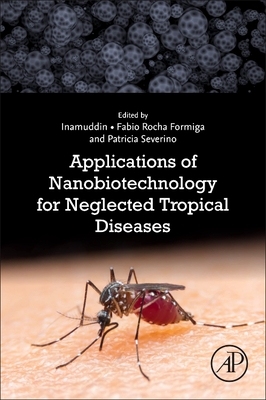 【预订】Applications of Nanobiotechnology for Neglected Tropical Diseases