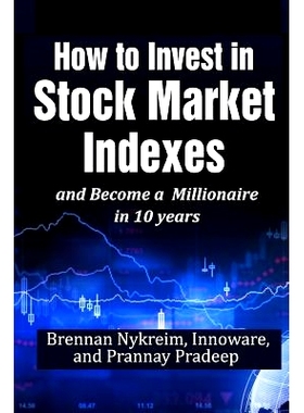 预订 How to invest in Stock Market Indexes and become a millionaire in 10 years: 9781982029357