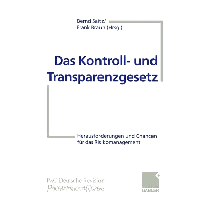 预订 Das Kontroll- und Transparenzgesetz: Herausforderungen und Chancen für das Risikomanagement: 9783322827838
