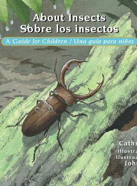 [预订]About Insects / Sobre Los Insectos: A Guide for Children / Una Guia Para Ninos 9781561458837