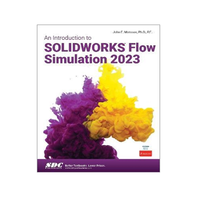 [预订]An Introduction to SOLIDWORKS Flow Simulation 2023 9781630575625