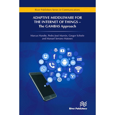 预订 Adaptive Middleware for the Internet of Things: The GAMBAS Approach 物联网的自适应中间件：GAMBAS 方法: 978877004375