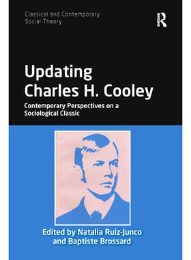 预订 Updating Charles H. Cooley: Contemporary Perspectives on a Sociological Classic 更新查尔斯库利：社会学经典的当代视