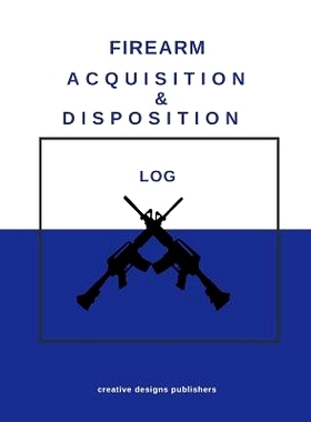 预订 Firearm Acquisition & Disposition Log: 9781974445639