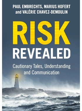 预订 Risk Revealed: Cautionary Tales, Understanding and Communication 揭示风险：警世故事、理解与沟通: 9781009299800