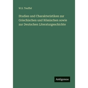 预订 Studien und Charakteristiken zur Griechischen und Römischen sowie zur Deutschen Literaturgeschichte: 9783386417471